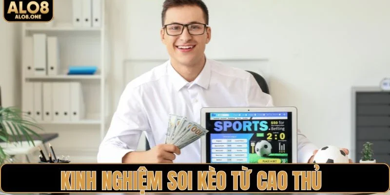 Áp dụng kinh nghiệm soi kèo chuẩn từ cao thủ