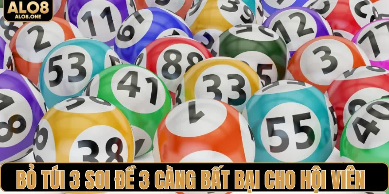 Bỏ túi 3 soi đề 3 càng bất bại cho hội viên