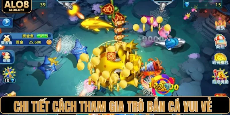 Chi tiết cách tham gia trò bắn cá vui vẻ