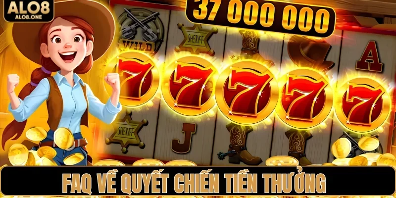 FAQ về slot game quyết chiến