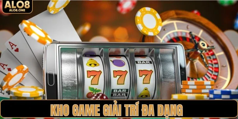 Kho tàng giải trí đa dạng và chất lượng cao