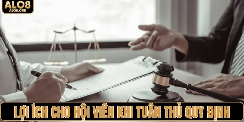Lợi ích cho hội viên khi tuân thủ đúng quy định