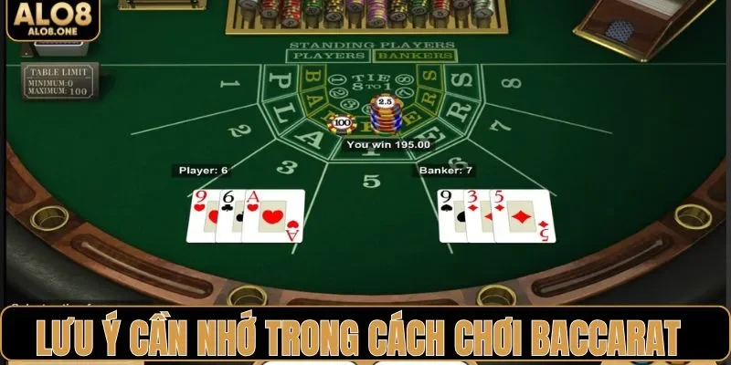 Lưu ý cần nhớ trong cách chơi baccarat