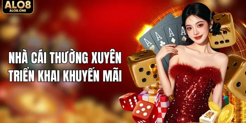 Nhà cái thường xuyên triển khai khuyến mãi mới