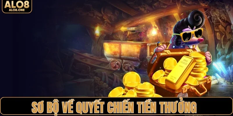 Sơ bộ về quyết chiến tiền thưởng