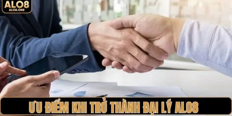Ưu điểm khi hợp tác làm đại lý ALO8